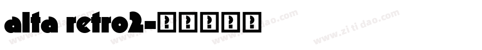 alta retro2字体转换